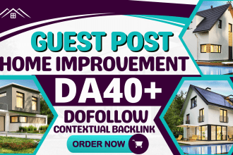 do guest post on da40 home improvement, real estate blog with dofollow backlink