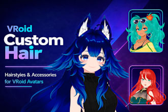 create custom vroid hair and accessories for your 3d avatar
