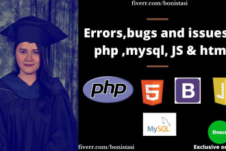 fix bugs,errors and  issues of php,mysql and HTML