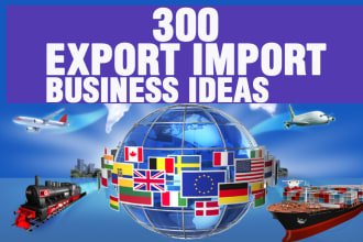 provide 300 export import business ideas for start ups