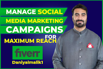 manage social media marketing campaigns for maximum reach