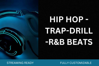 make custom rap ,hip hop ,trap , drill ,rnb beats