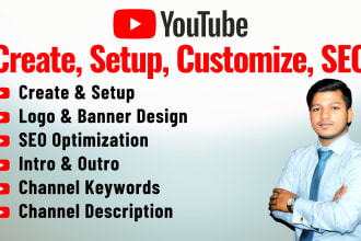 create, setup youtube with SEO, intro, logo, channel art