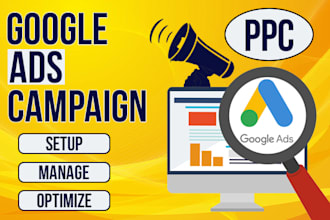 setup manage and optimize google ads campaign, adword, PPC campaign
