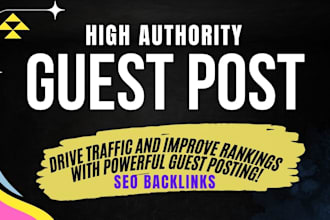 write, publish unique guest post articles with high da dofollow SEO backlinks
