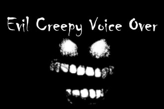 perform a creepy evil voice over