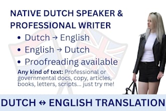 translate from dutch to english or english to dutch as a professional writer