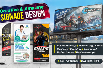 design amazing roll up banners, billboards, real estate signs, signage