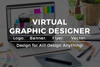 be your personal or virtual graphics designer