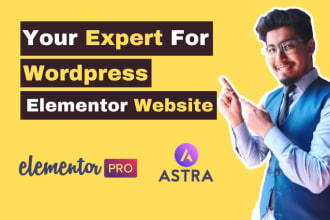 be your expert for wordpress elementor website by elementor pro, astra pro