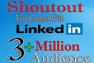 share your content with linkedin 3 million audience, shoutout, promote,influence