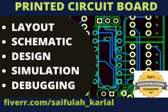 do pcb design, simulation, layout, schematic and debugging for you