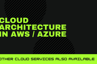 create AWS architecture and azure architecture