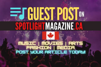 guest post on spotlight magazine canadian arts, music, movies, fashion website