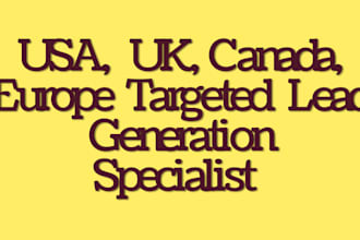 give you USA, UK, canada, europe targeted leads