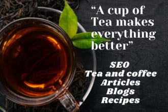 write interesting SEO articles or blog post on black tea, herbal tea, and coffee