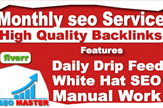 provide monthly drip feed  seo service on high da pa sites