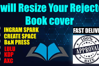 fix format, or resize book cover for amazon, ingram spar,k createspace, lulu