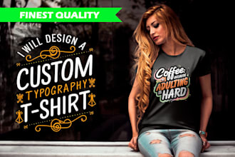 do custom and trendy typography t shirt design