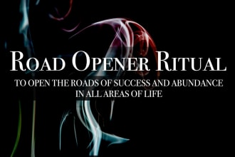 perform road opener ritual for you