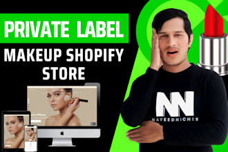 build private label makeup shopify store, cosmetics website