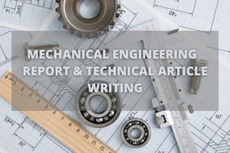 write mechanical related technical reports and articles