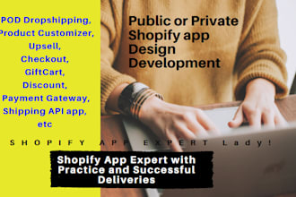 custom build shopify app for shopify store,public private shopify app