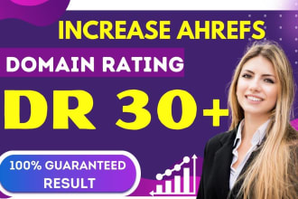 increase ahrefs domain rating DR 30 plus fast