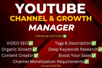be your youtube channel growth manager and SEO expert