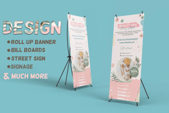 design a roll up banner, signage, billboards, banner ads