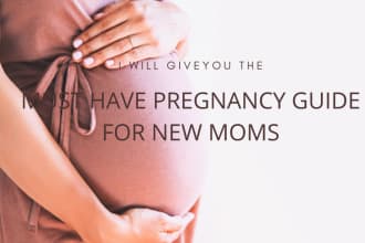 give you the must have pregnancy guide for new moms