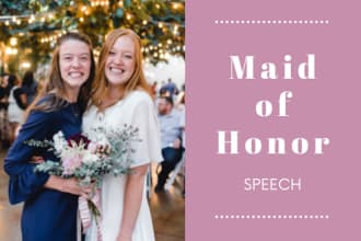 write a funny or emotional maid of honor speech
