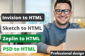 convert zeplin to HTML, invision to HTML, PSD to HTML, xd, bootstrap, figma, ai