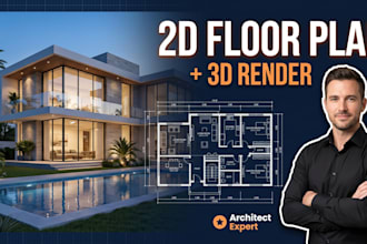 be your architect, draw 2d floor plan and 3d render