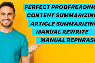 manually rewrite ,and do perfect proofreading, content summarizing for you