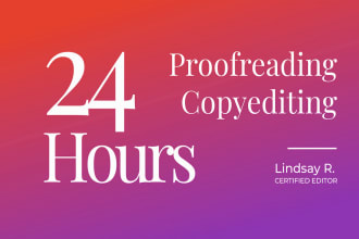 proofread, copyedit, and line edit any text professionally in 24 or 12 hours