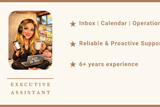 be your executive and personal assistant