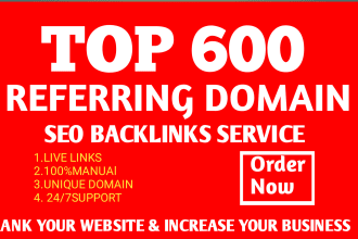 make 600 high quality referring  unique domain backlinks for high rankings SEO