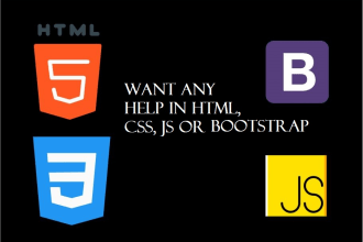 help you in any work with HTML, CSS, js and bootstrap