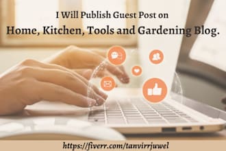 publish a guest post on tools, garden, home and kitchen blog