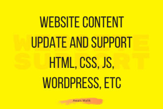 be your website manager, update content and layouts and more