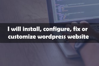 install, configure, fix or customize wordpress