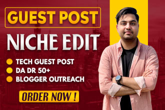 do tech guest post or niche edit link insertion outreach dofollow SEO backlinks