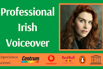 provide an engaging and professional irish voiceover