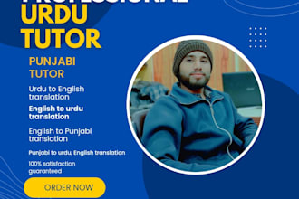 be your urdu,punjabi tutor and english to urdu translator