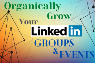 organically grow your linkedin group or event, promote, marketing