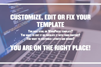 customize, edit or fix your template, website