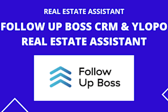 be your virtual assistant for follow up boss real estate CRM