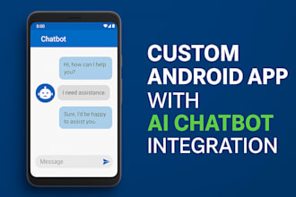 create a custom android app with ai chatbot integration