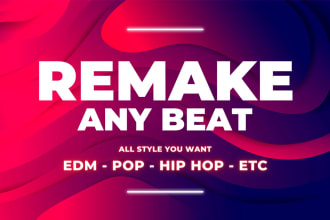 make or remake any song or exclusive beats in 24 hours